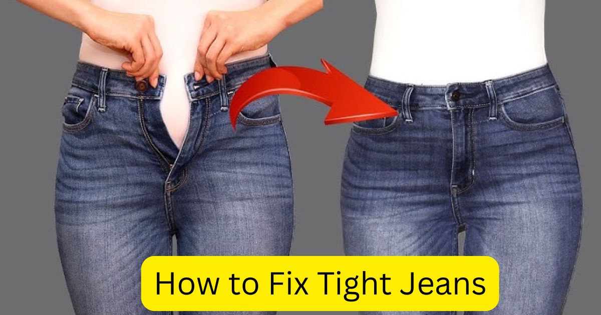 How to Fix Tight Jeans